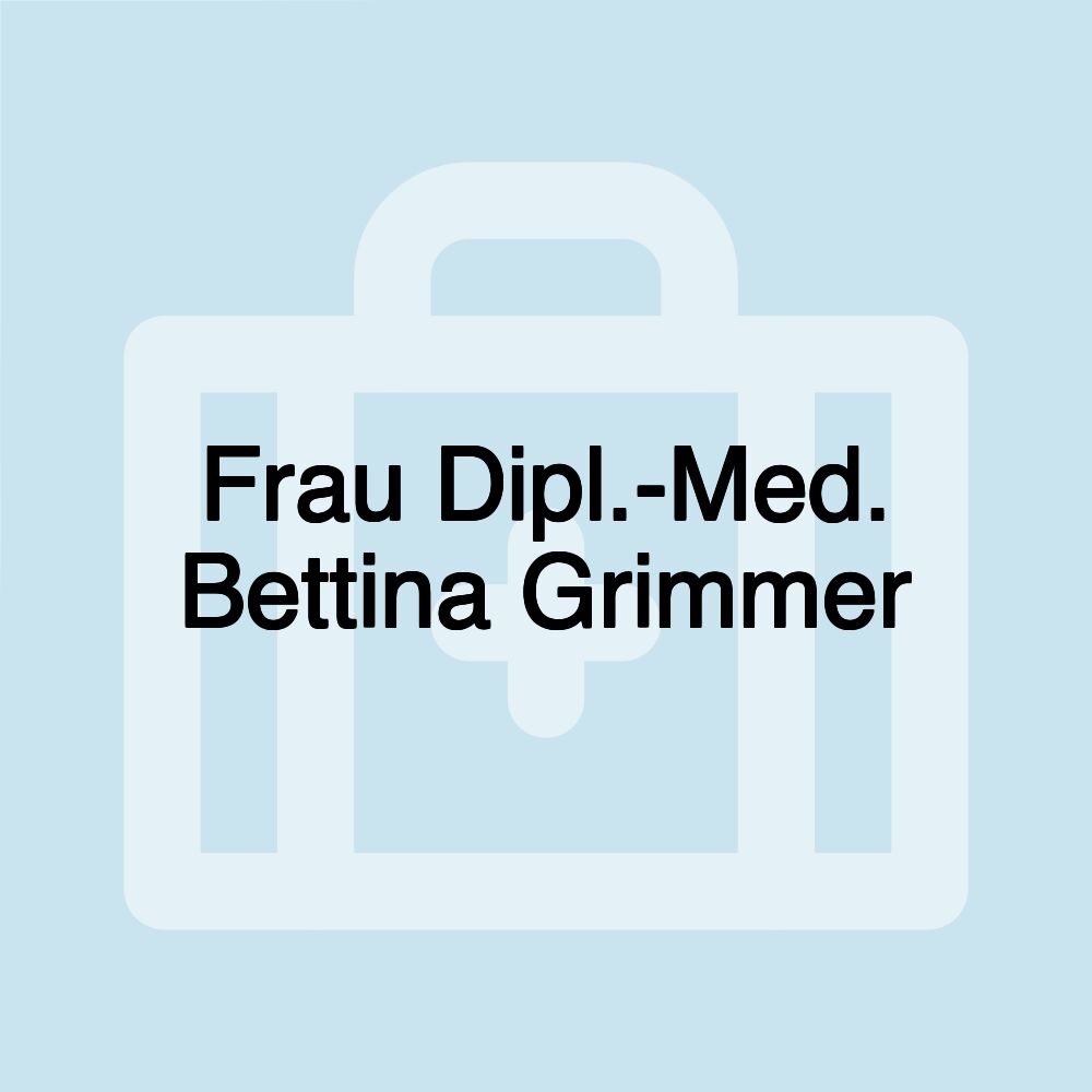 Frau Dipl.-Med. Bettina Grimmer