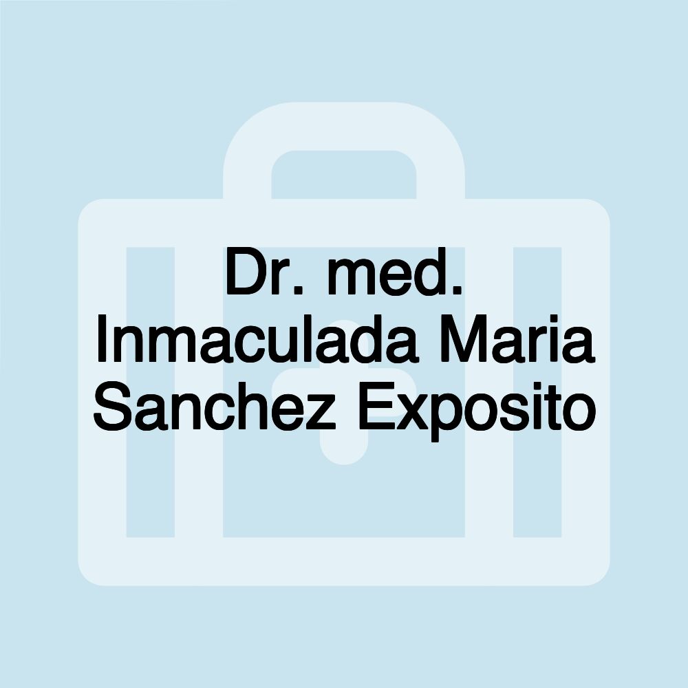 Dr. med. Inmaculada Maria Sanchez Exposito