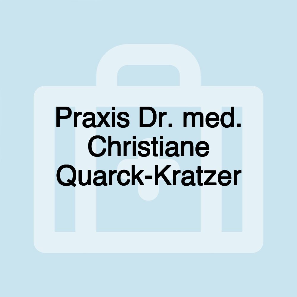 Praxis Dr. med. Christiane Quarck-Kratzer