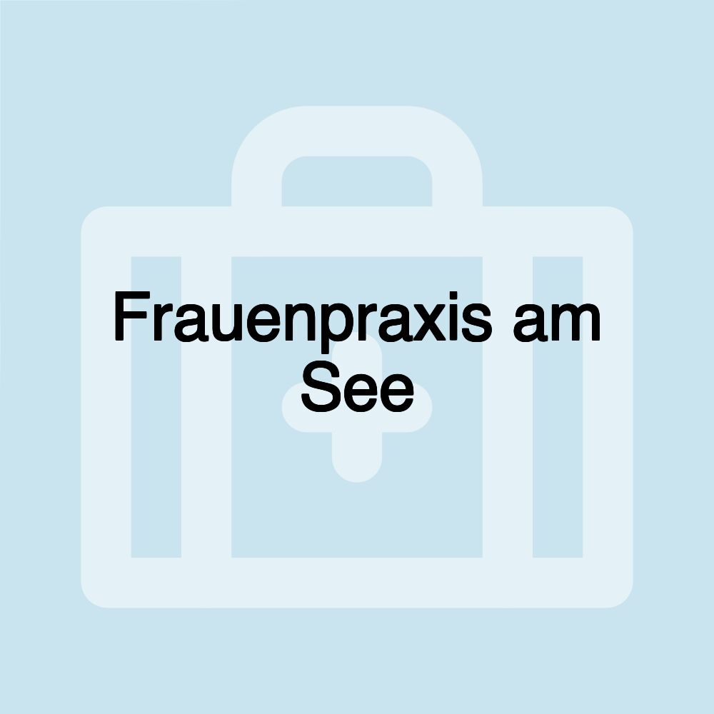 Frauenpraxis am See