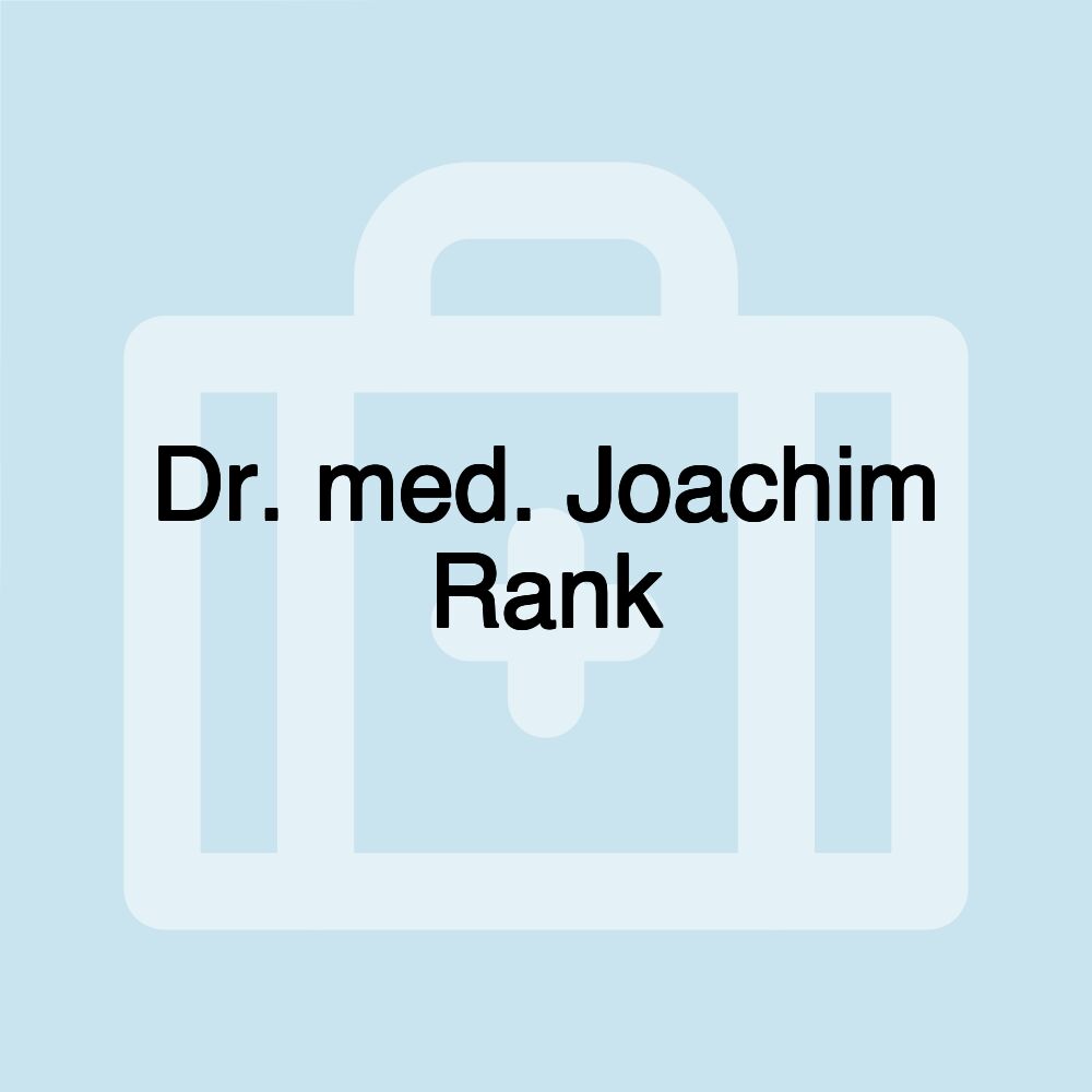 Dr. med. Joachim Rank