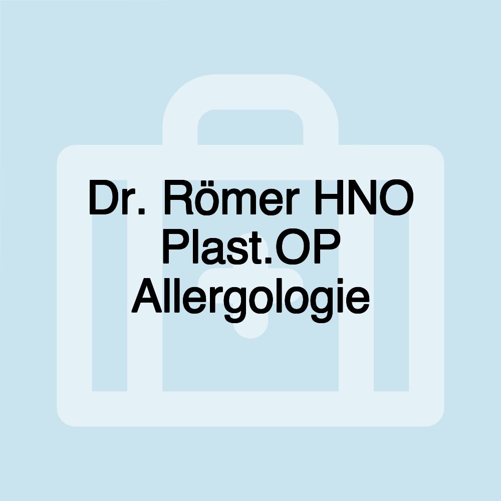 Dr. Römer HNO Plast.OP Allergologie