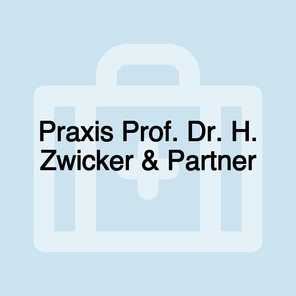 Praxis Prof. Dr. H. Zwicker & Partner