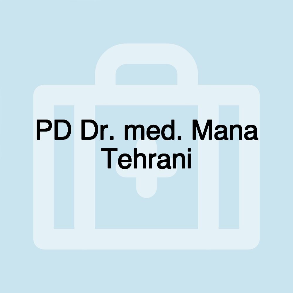 PD Dr. med. Mana Tehrani