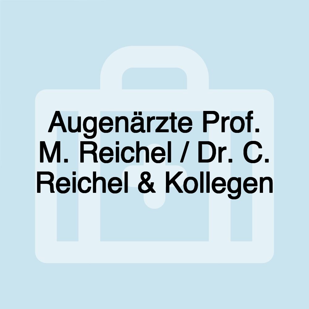 Augenärzte Prof. M. Reichel / Dr. C. Reichel & Kollegen