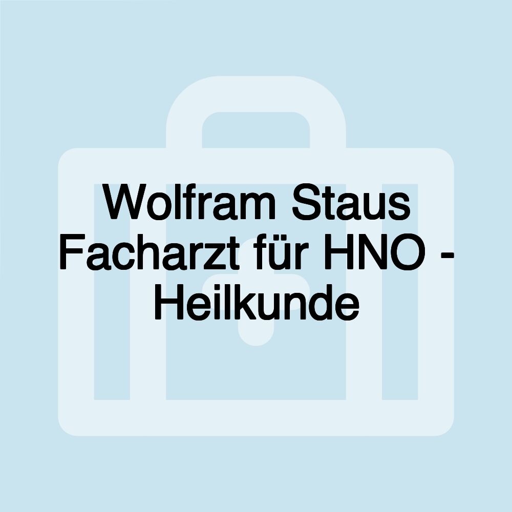 Wolfram Staus Facharzt für HNO - Heilkunde