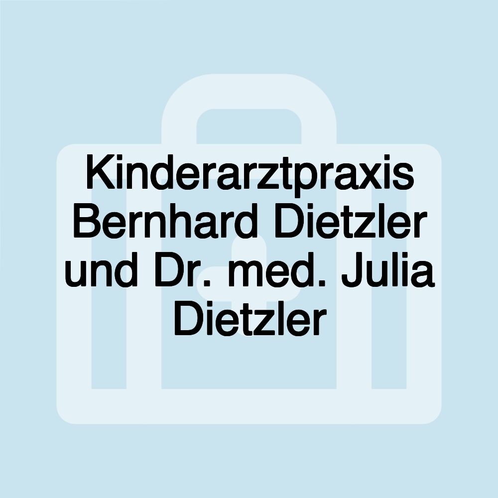 Kinderarztpraxis Bernhard Dietzler und Dr. med. Julia Dietzler