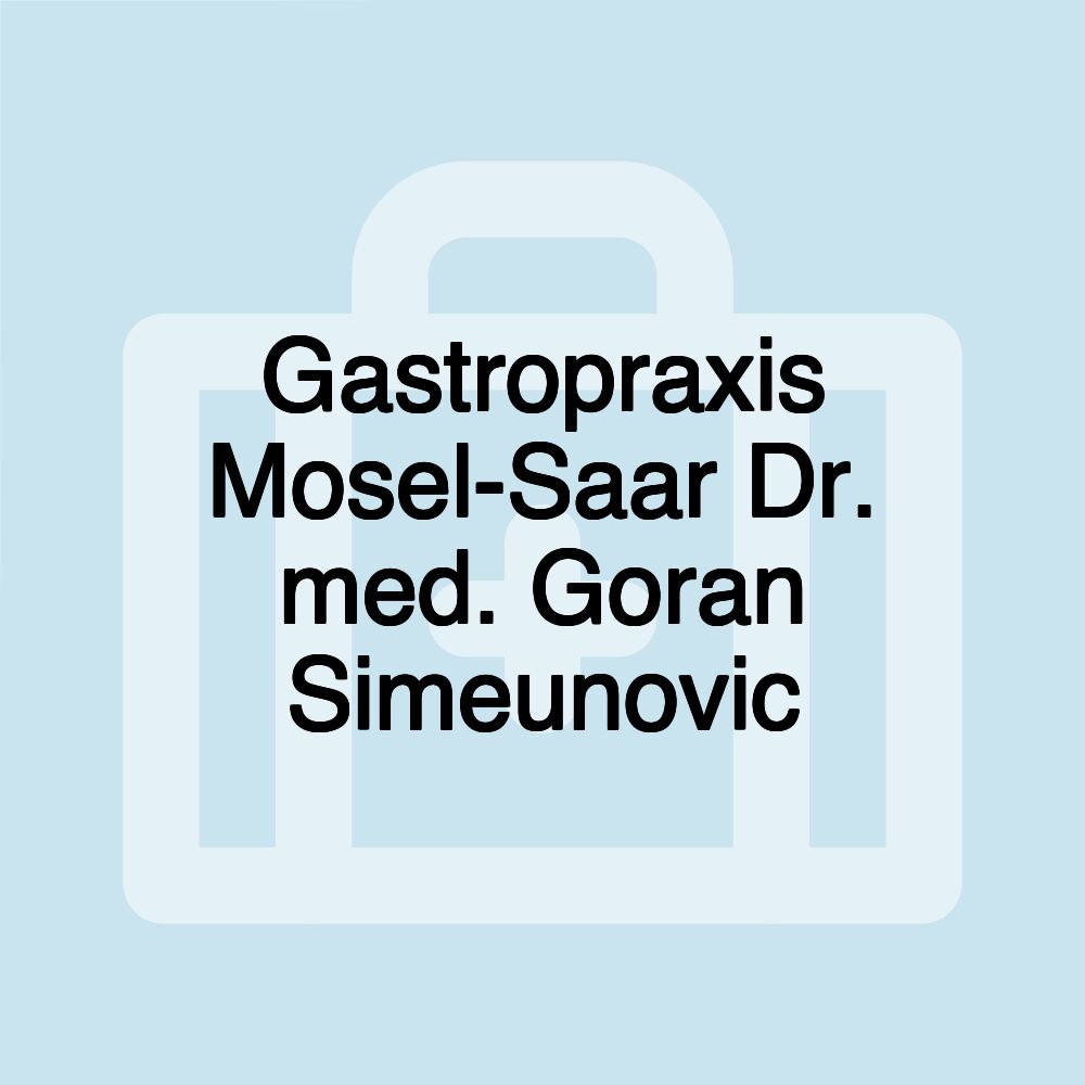 Gastropraxis Mosel-Saar Dr. med. Goran Simeunovic