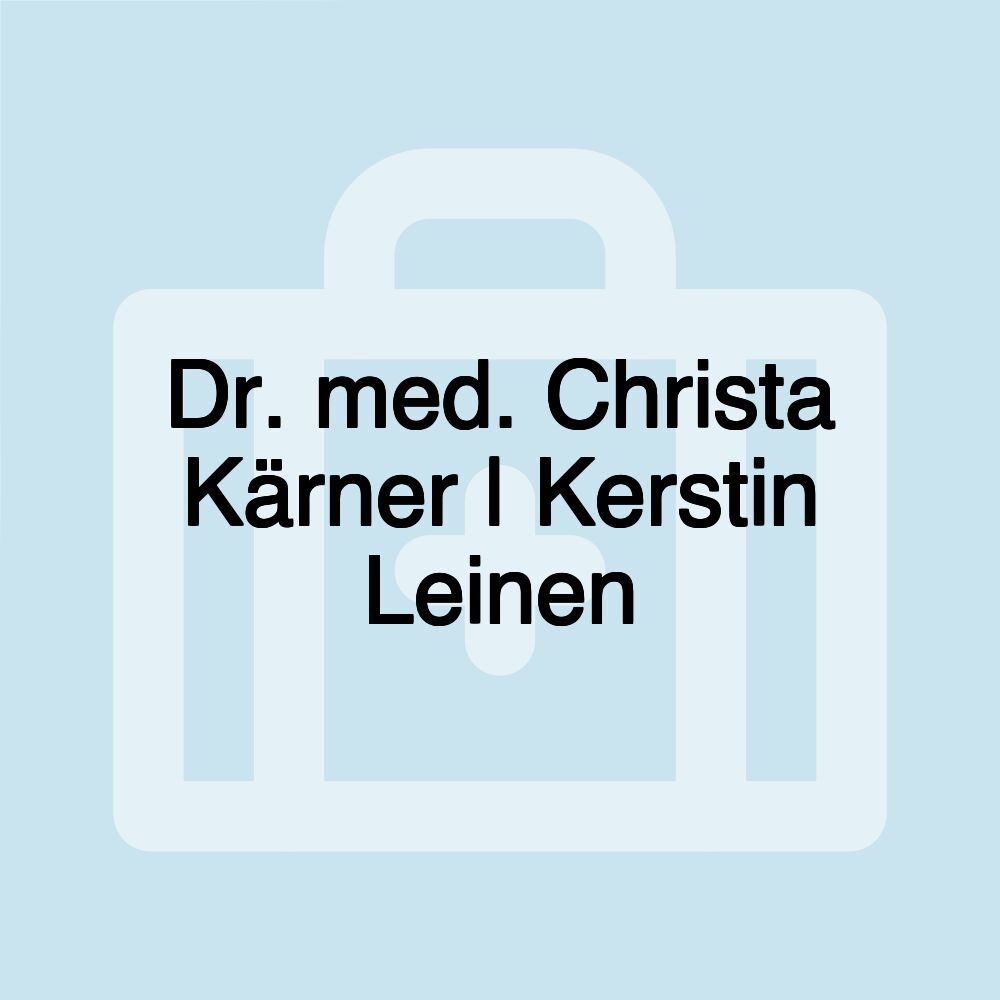 Dr. med. Christa Kärner | Kerstin Leinen