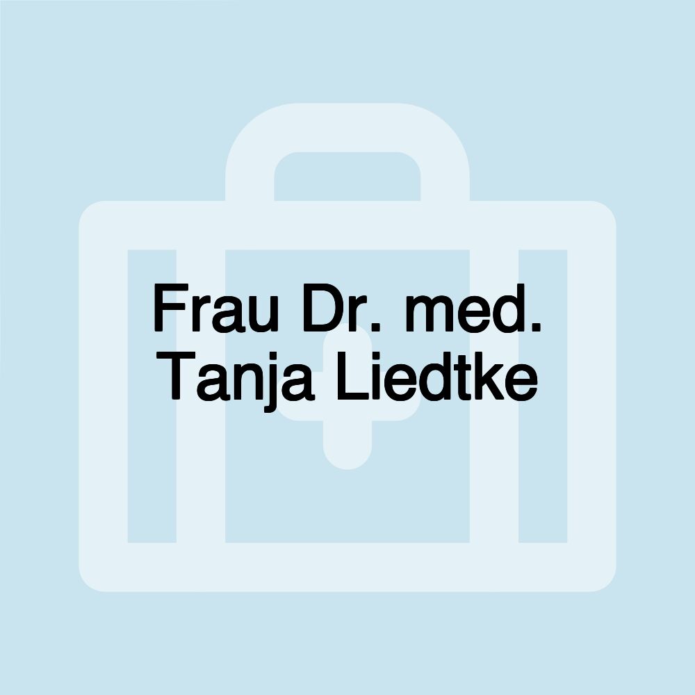 Frau Dr. med. Tanja Liedtke