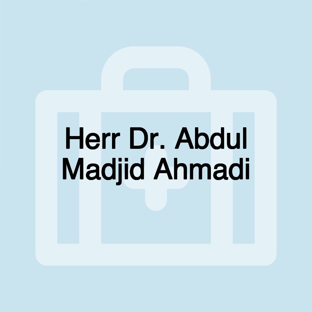 Herr Dr. Abdul Madjid Ahmadi