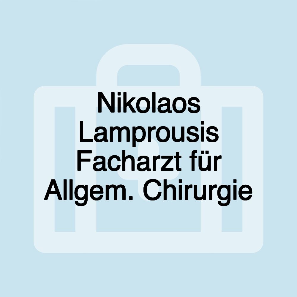 Nikolaos Lamprousis Facharzt für Allgem. Chirurgie