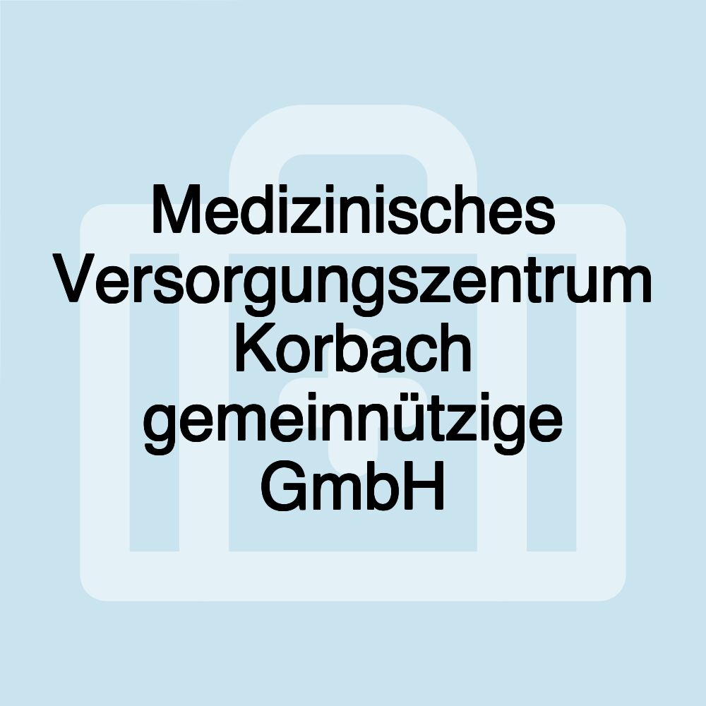 Medizinisches Versorgungszentrum Korbach gemeinnützige GmbH