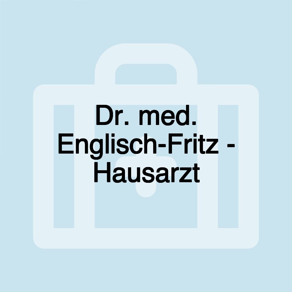 Dr. med. Englisch-Fritz - Hausarzt