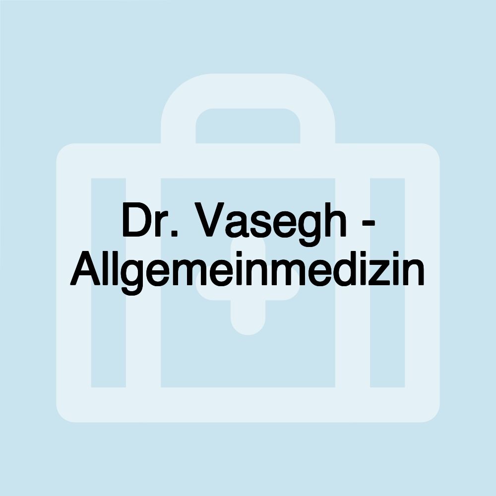 Dr. Vasegh - Allgemeinmedizin