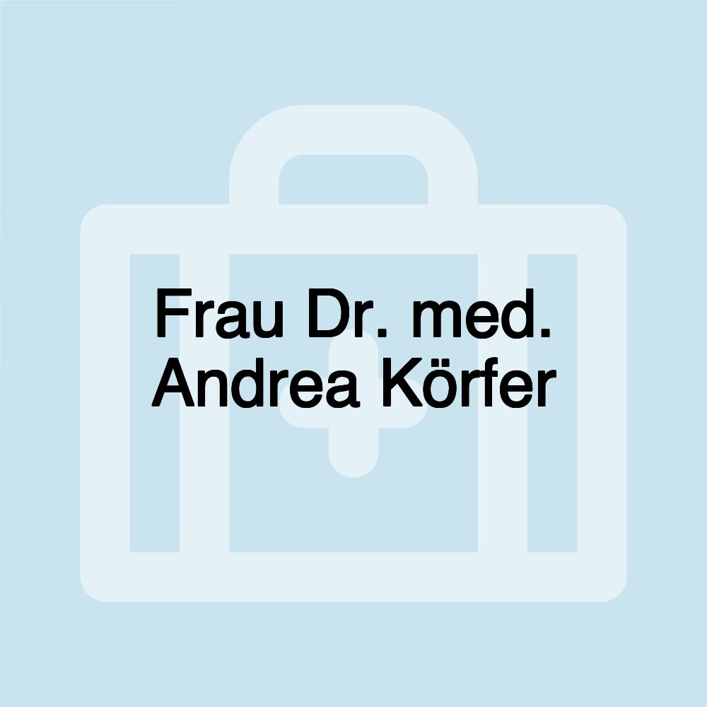 Frau Dr. med. Andrea Körfer