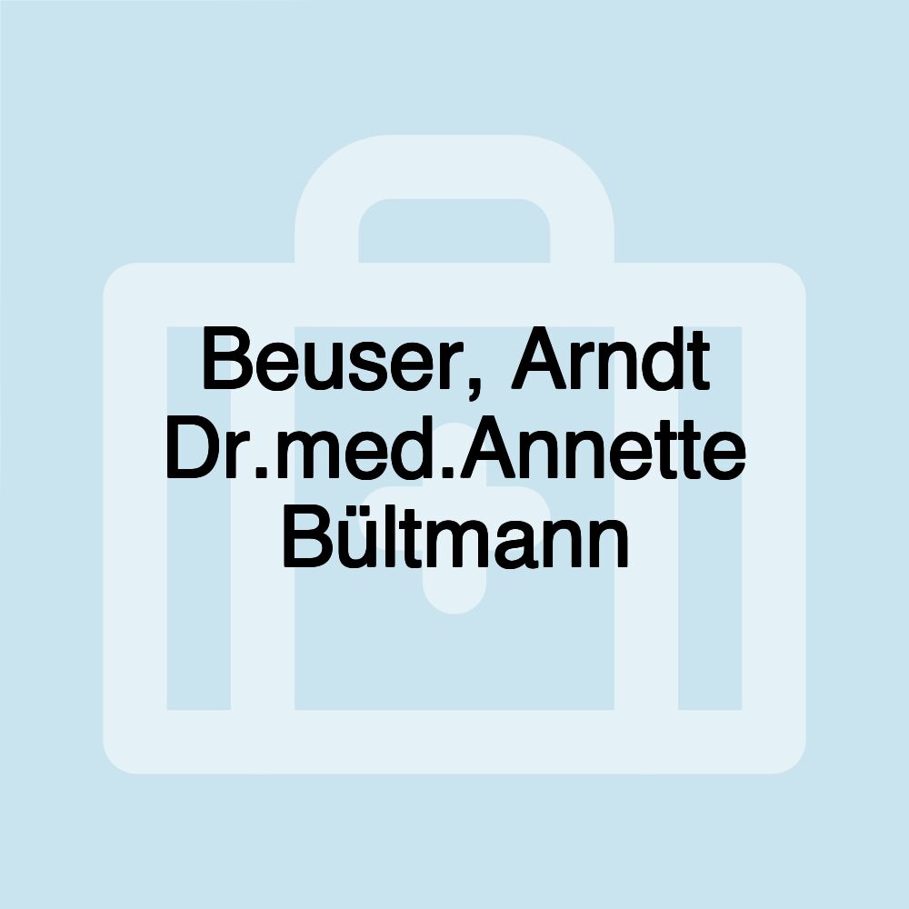 Beuser, Arndt Dr.med.Annette Bültmann