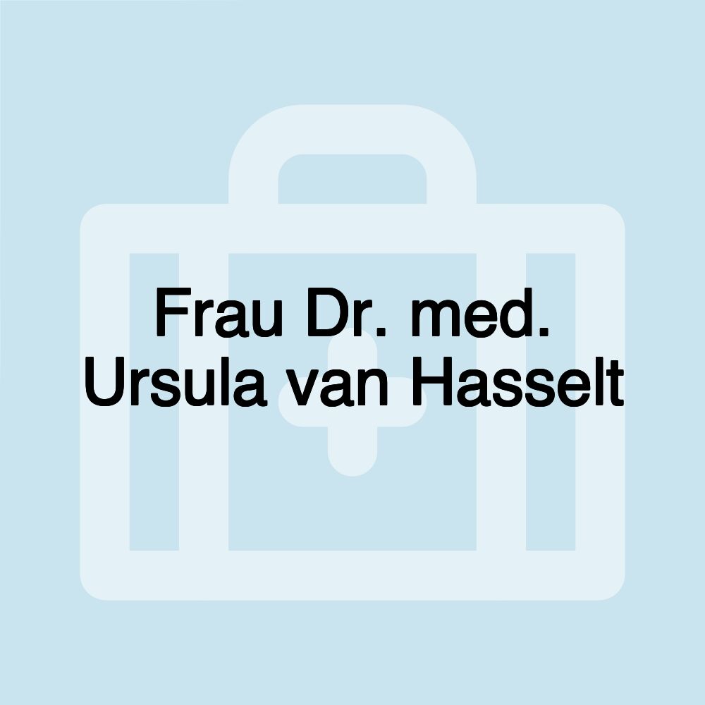 Frau Dr. med. Ursula van Hasselt