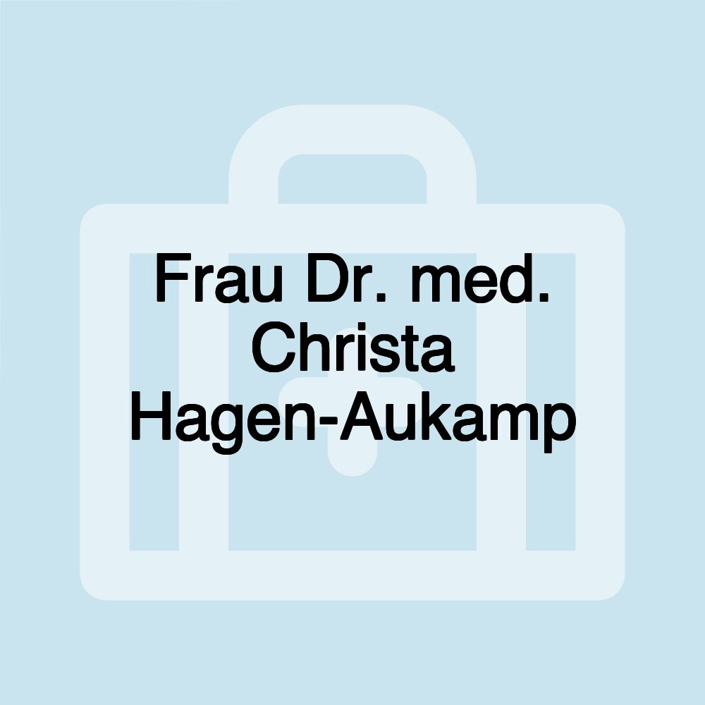 Frau Dr. med. Christa Hagen-Aukamp