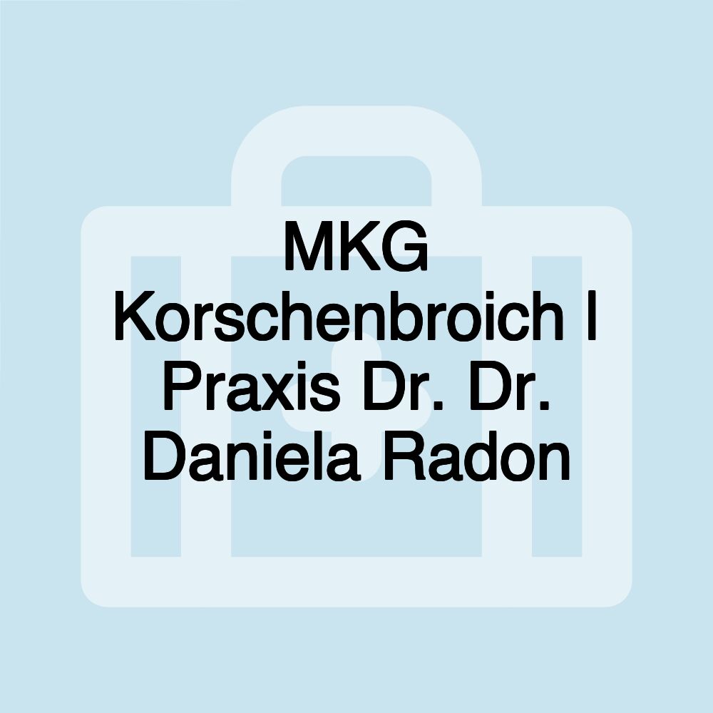 MKG Korschenbroich | Praxis Dr. Dr. Daniela Radon