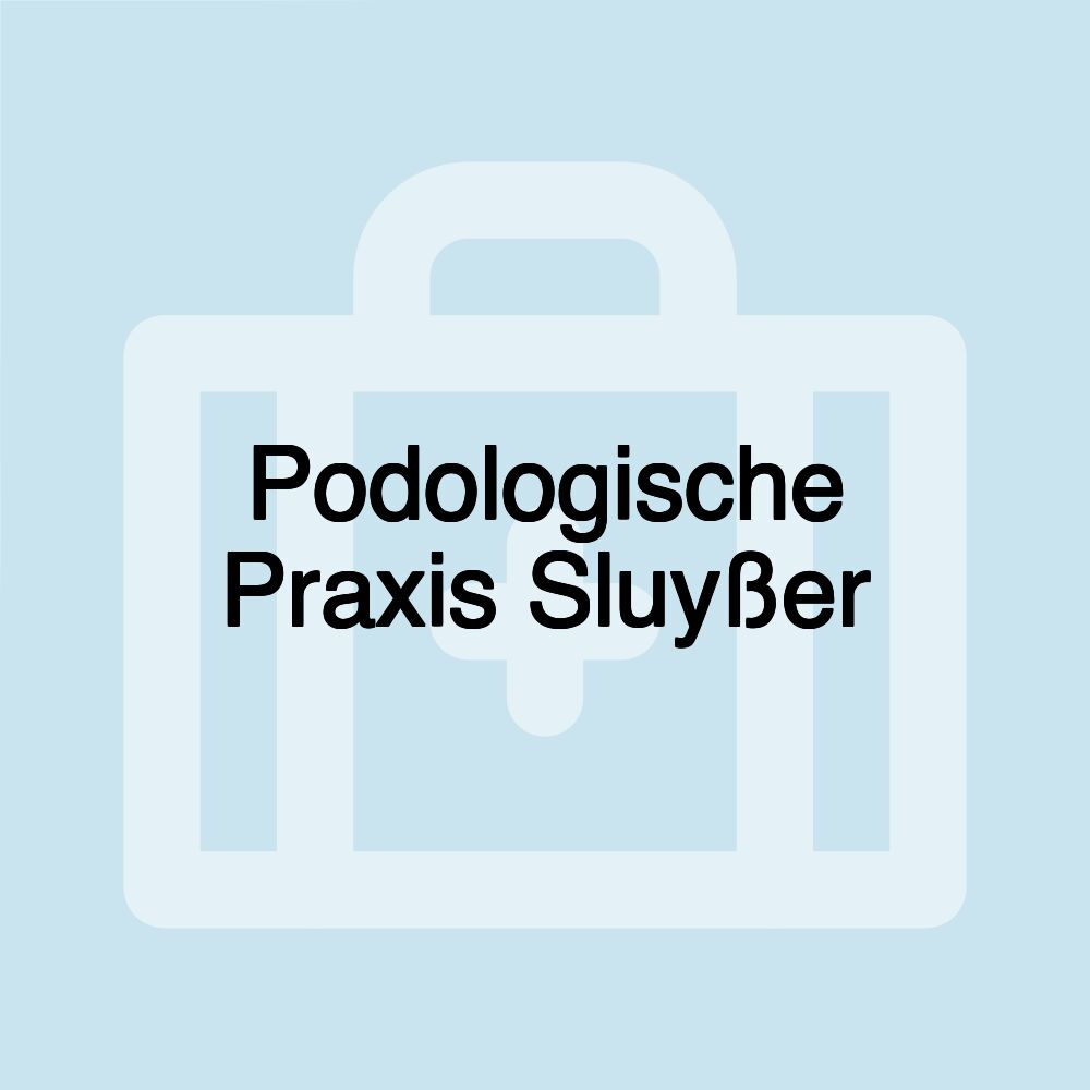 Podologische Praxis Sluyßer