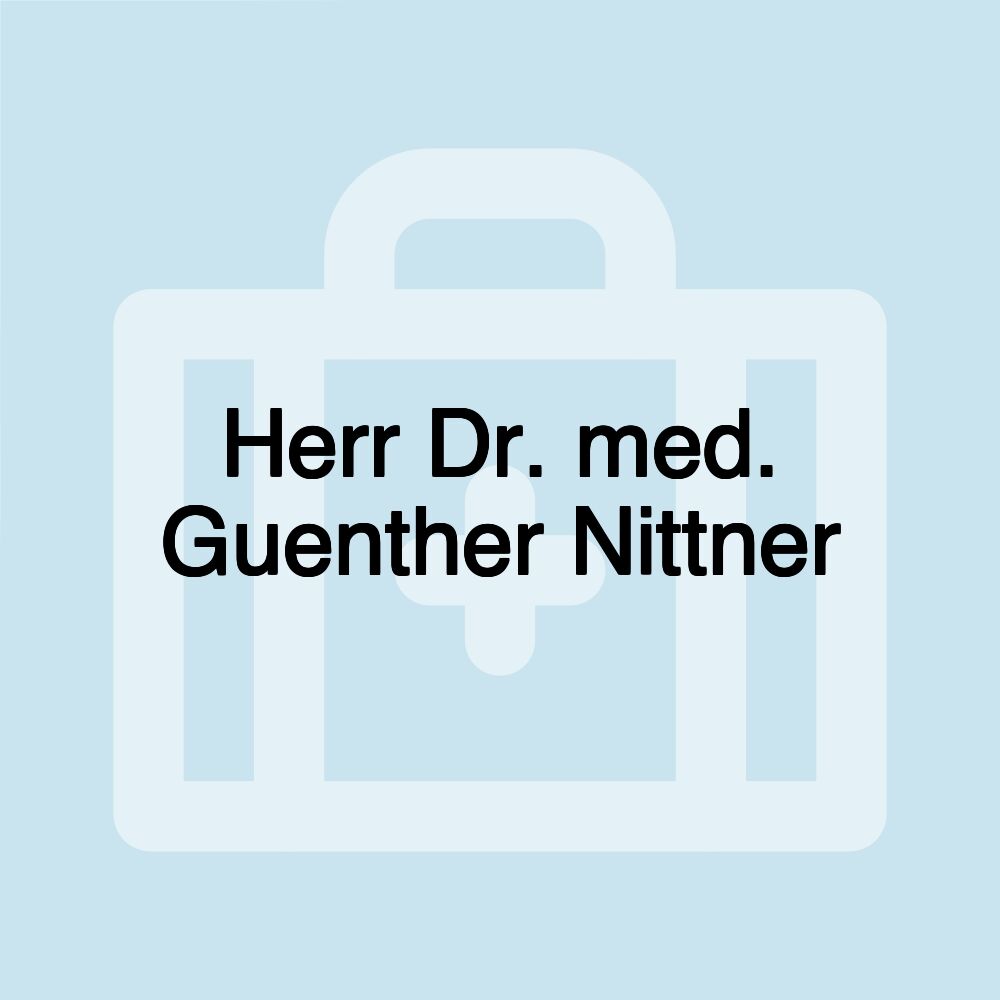 Herr Dr. med. Guenther Nittner