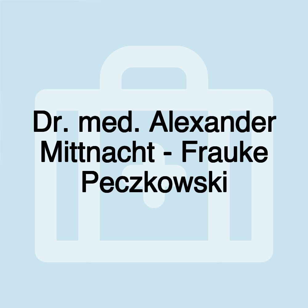 Dr. med. Alexander Mittnacht - Frauke Peczkowski