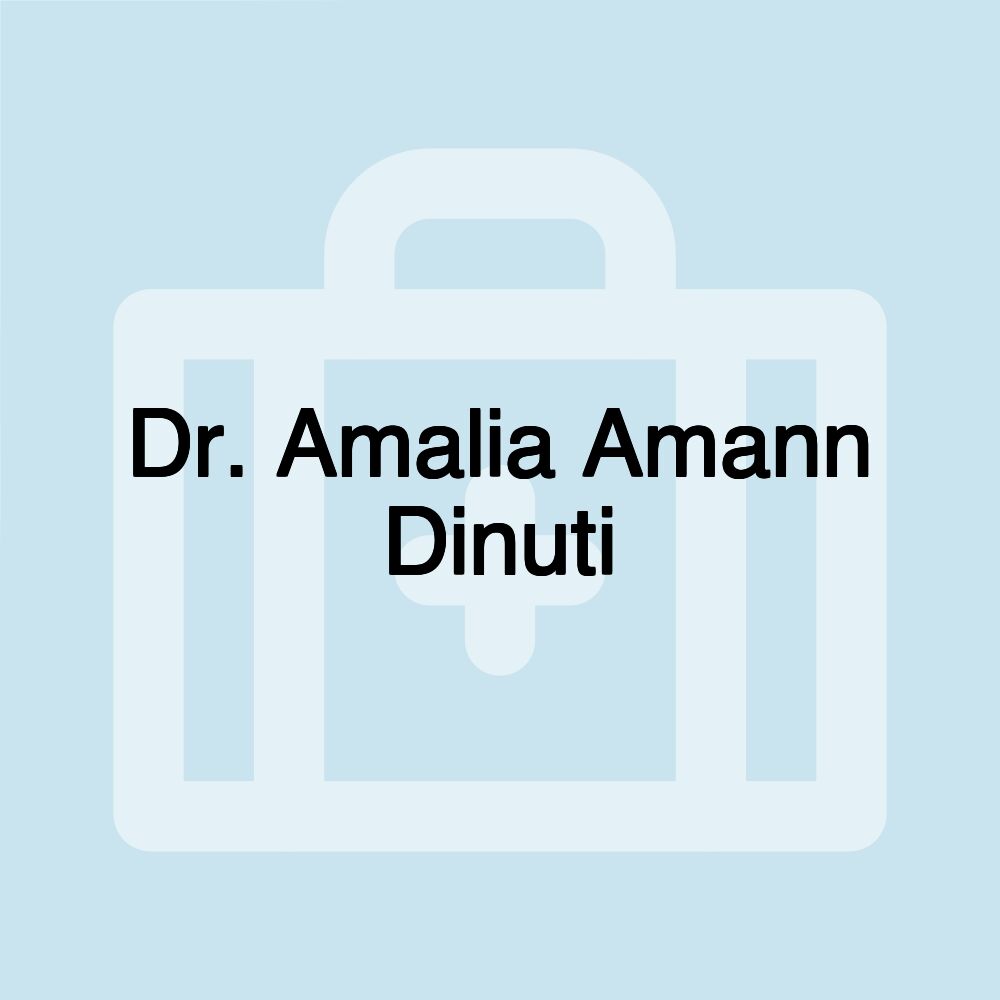 Dr. Amalia Amann Dinuti