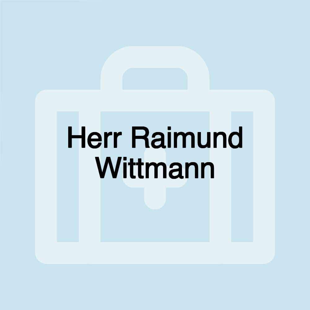 Herr Raimund Wittmann