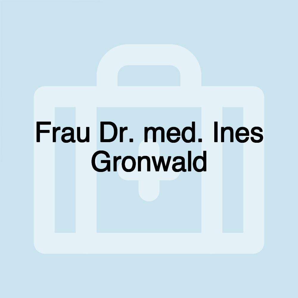 Frau Dr. med. Ines Gronwald