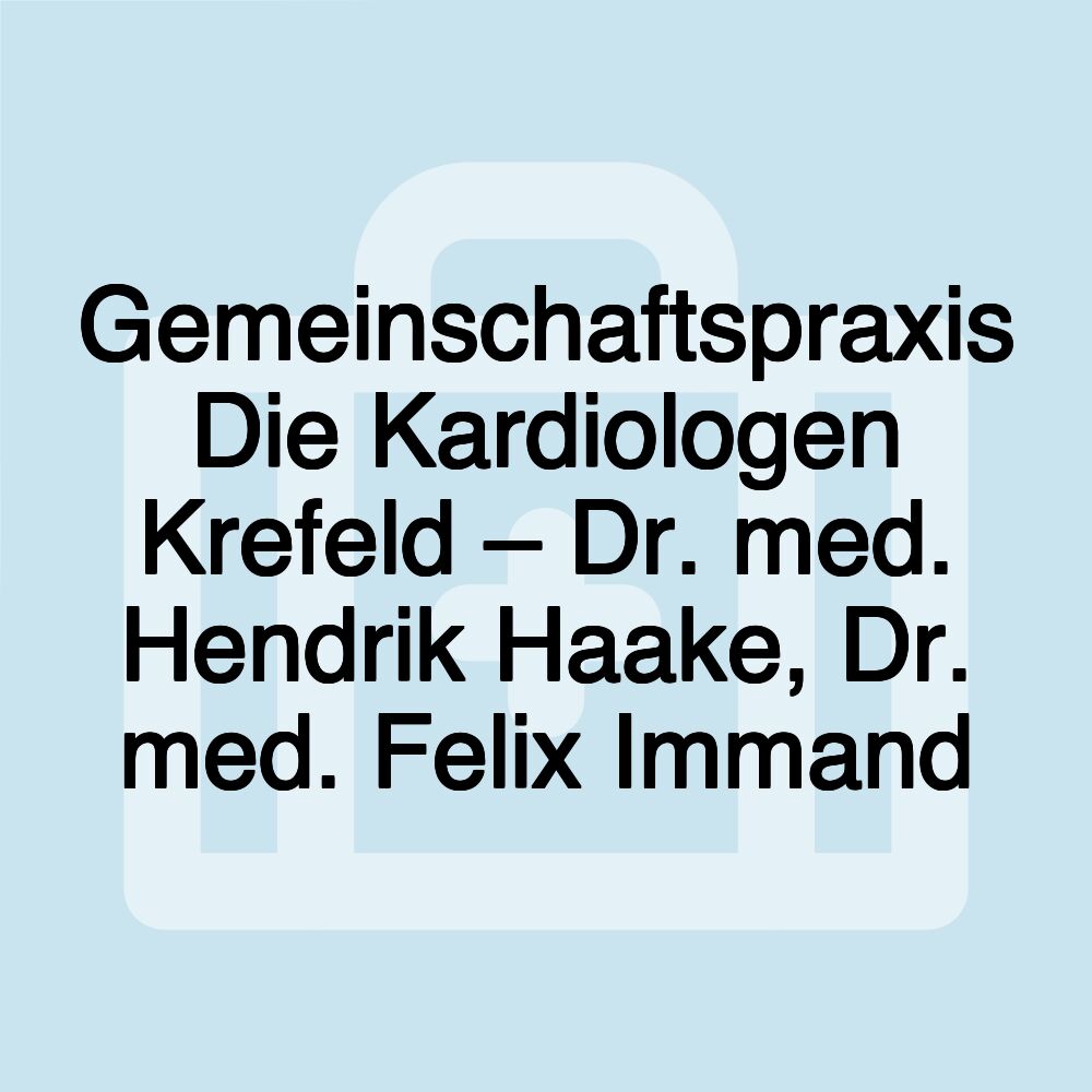 Gemeinschaftspraxis Die Kardiologen Krefeld – Dr. med. Hendrik Haake, Dr. med. Felix Immand