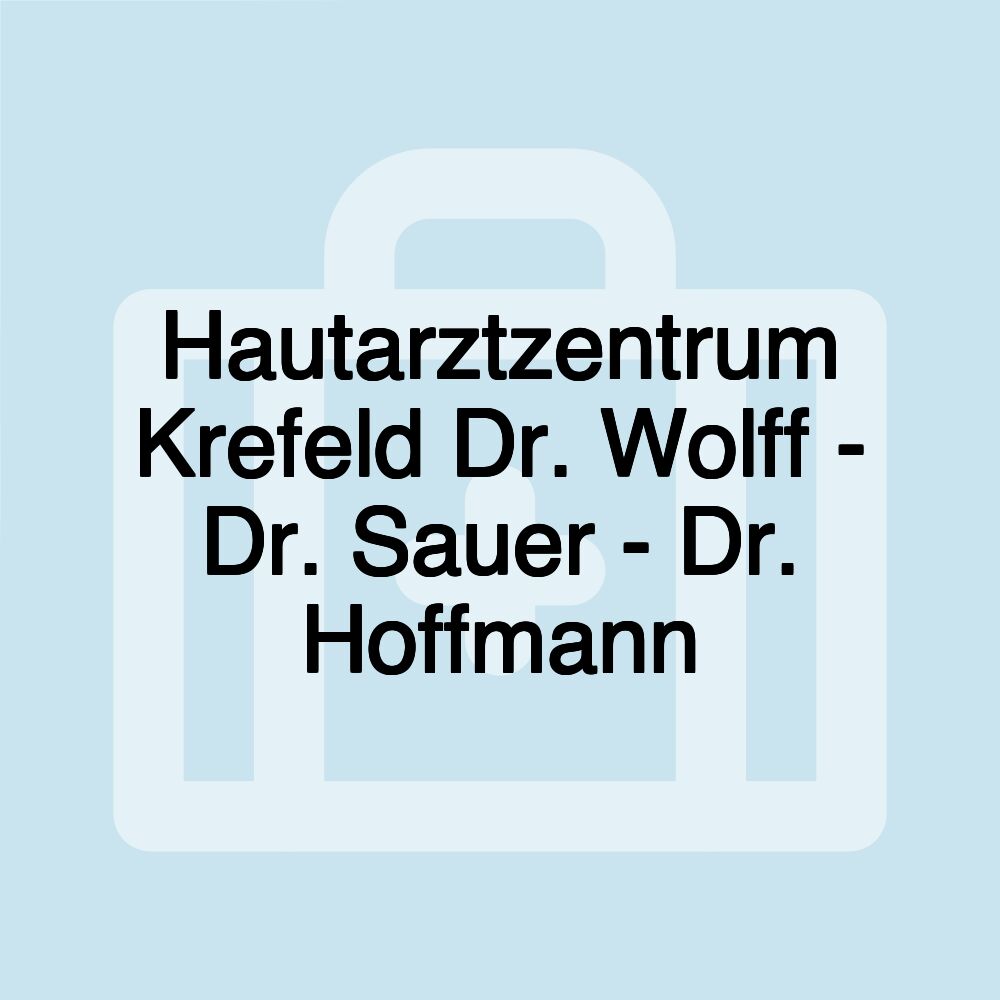 Hautarztzentrum Krefeld Dr. Wolff - Dr. Sauer - Dr. Hoffmann