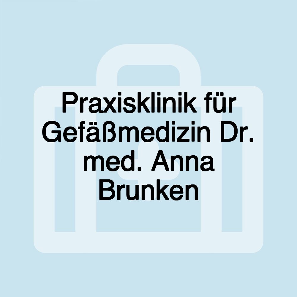 Praxisklinik für Gefäßmedizin Dr. med. Anna Brunken