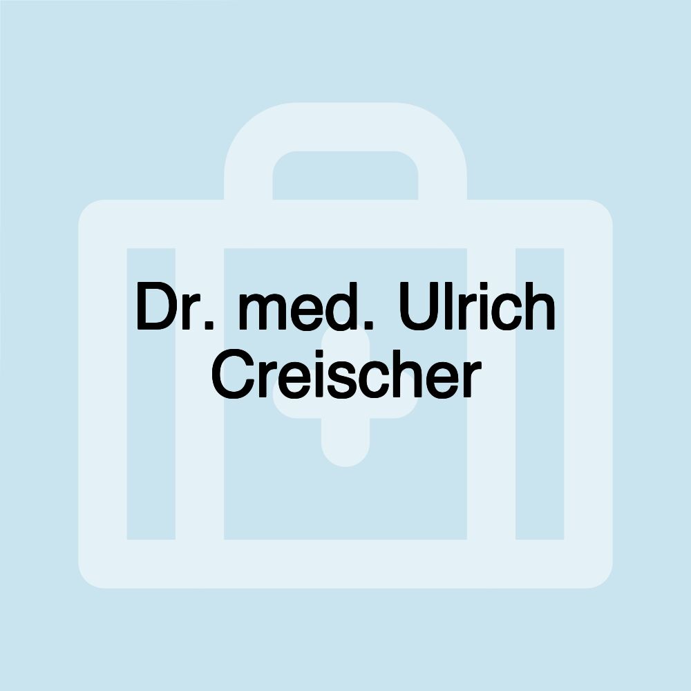 Dr. med. Ulrich Creischer