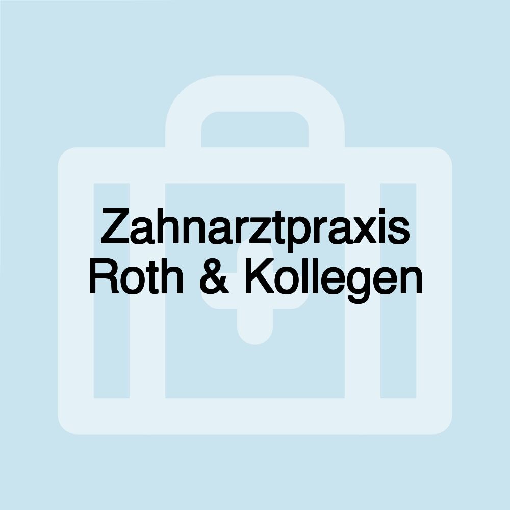 Zahnarztpraxis Roth & Kollegen