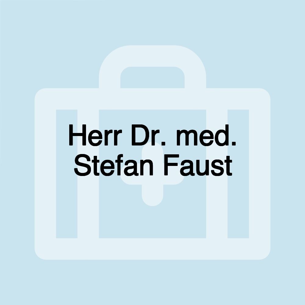 Herr Dr. med. Stefan Faust