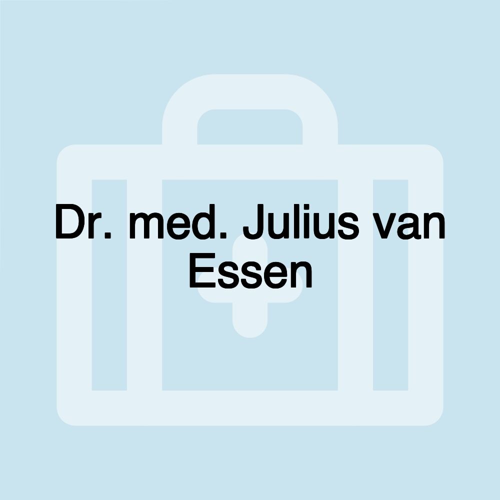 Dr. med. Julius van Essen