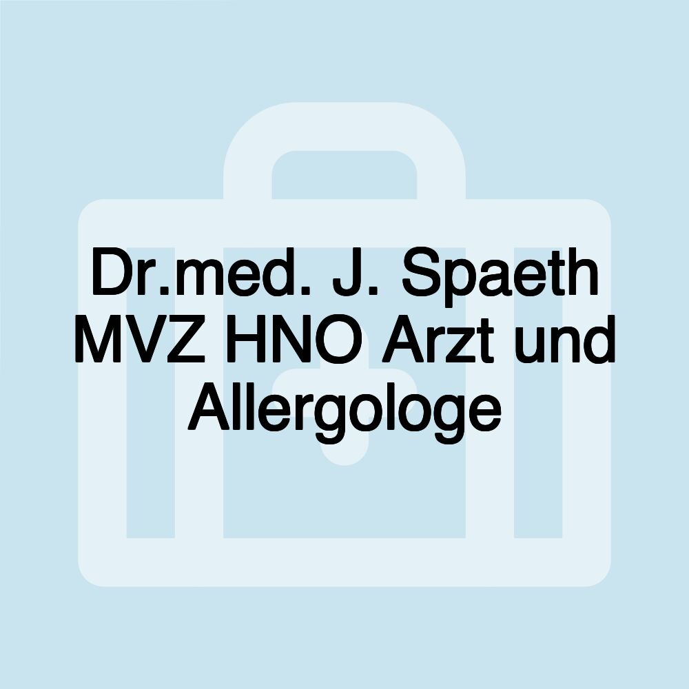 Dr.med. J. Spaeth MVZ HNO Arzt und Allergologe