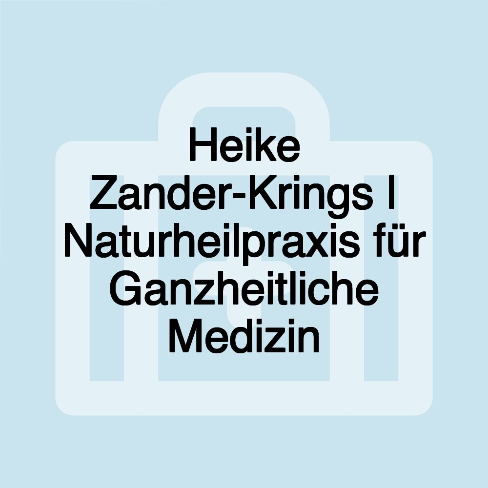 Heike Zander-Krings | Naturheilpraxis für Ganzheitliche Medizin