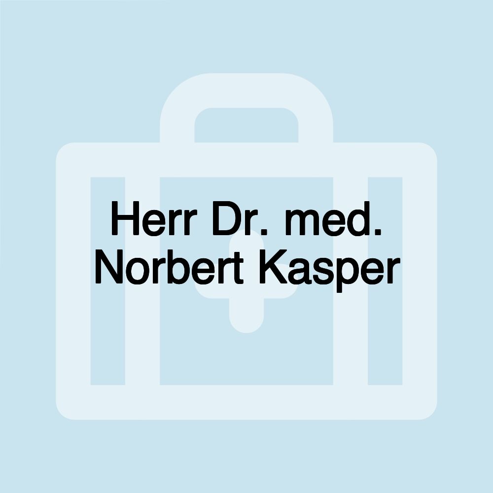 Herr Dr. med. Norbert Kasper