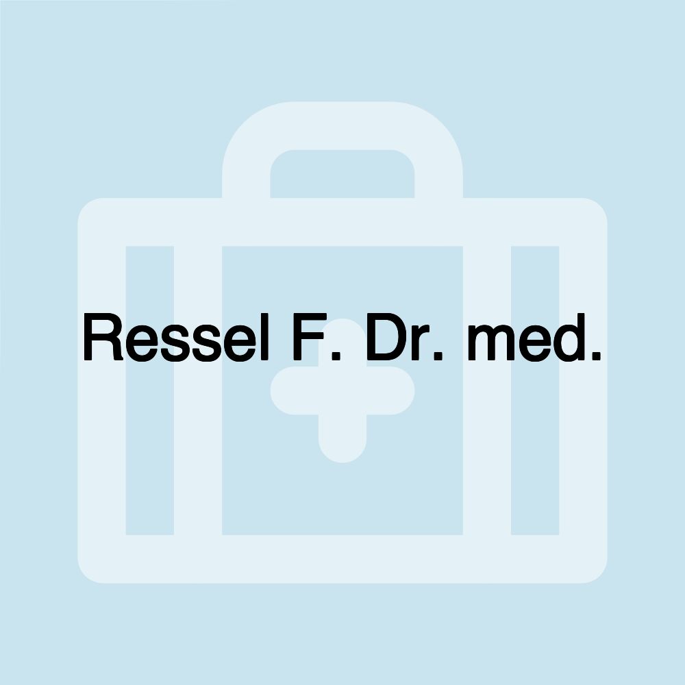 Ressel F. Dr. med.