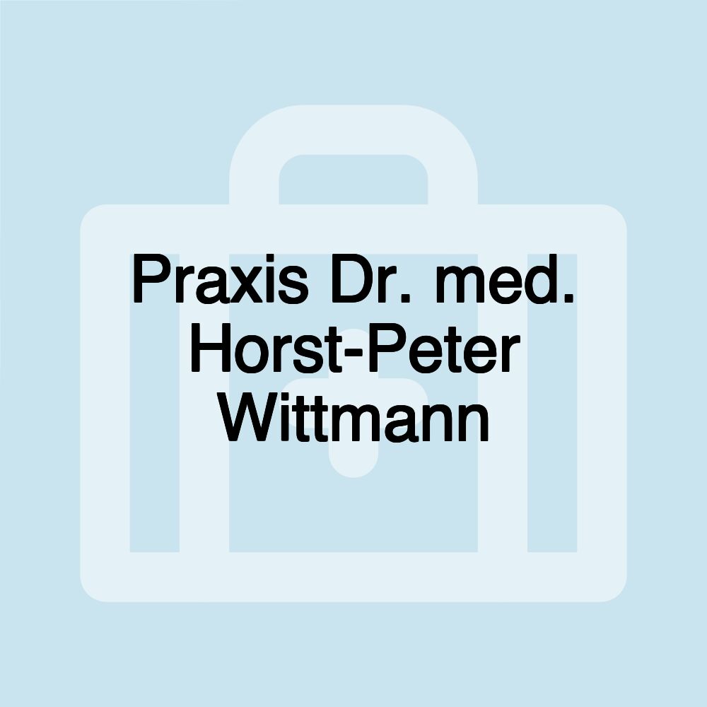 Praxis Dr. med. Horst-Peter Wittmann