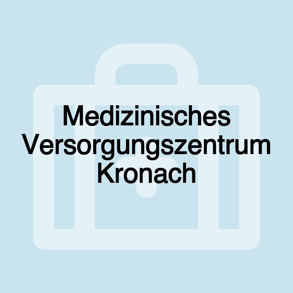 Medizinisches Versorgungszentrum Kronach