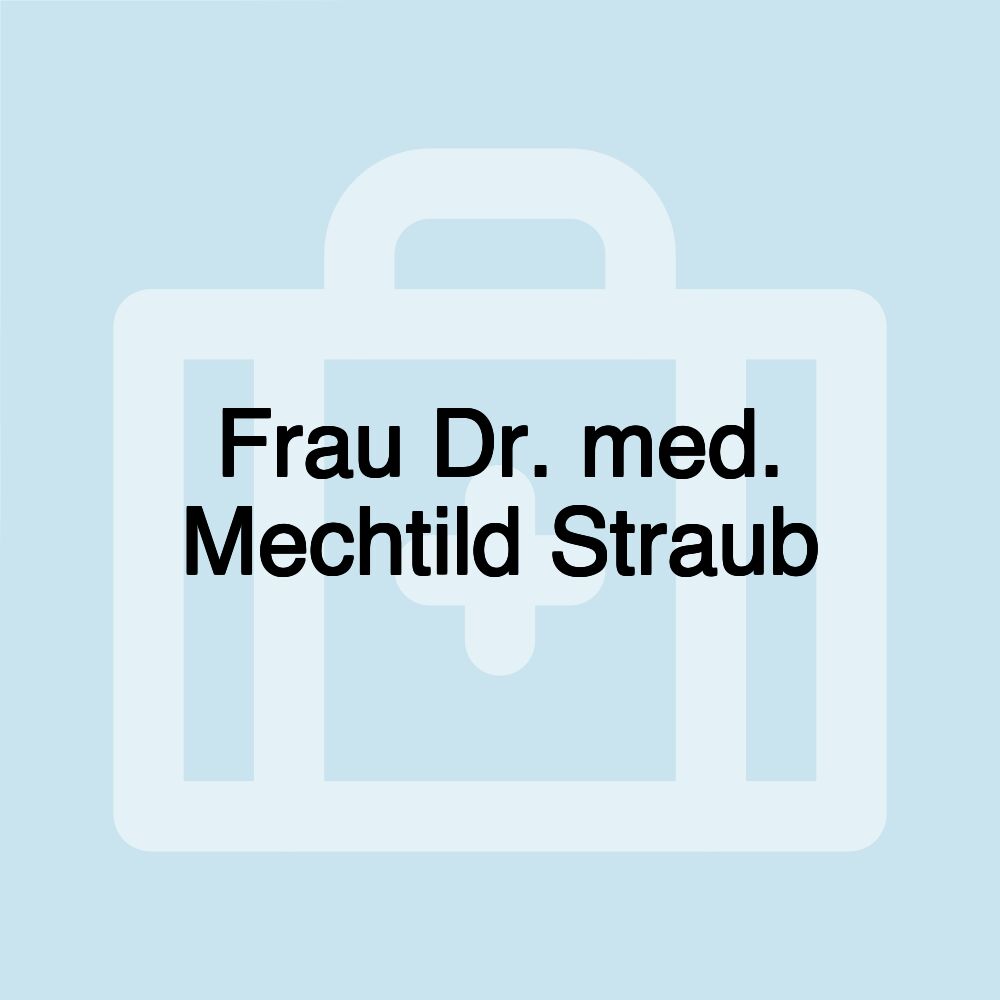 Frau Dr. med. Mechtild Straub