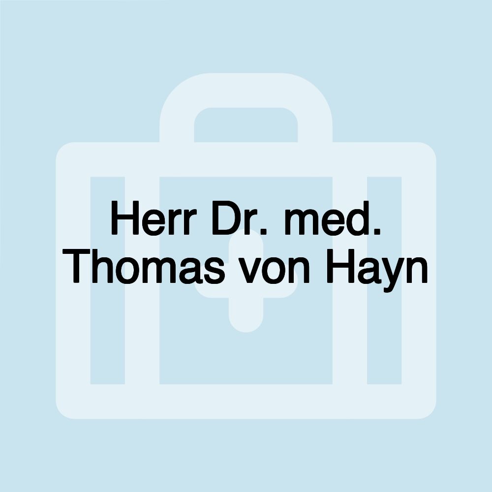 Herr Dr. med. Thomas von Hayn