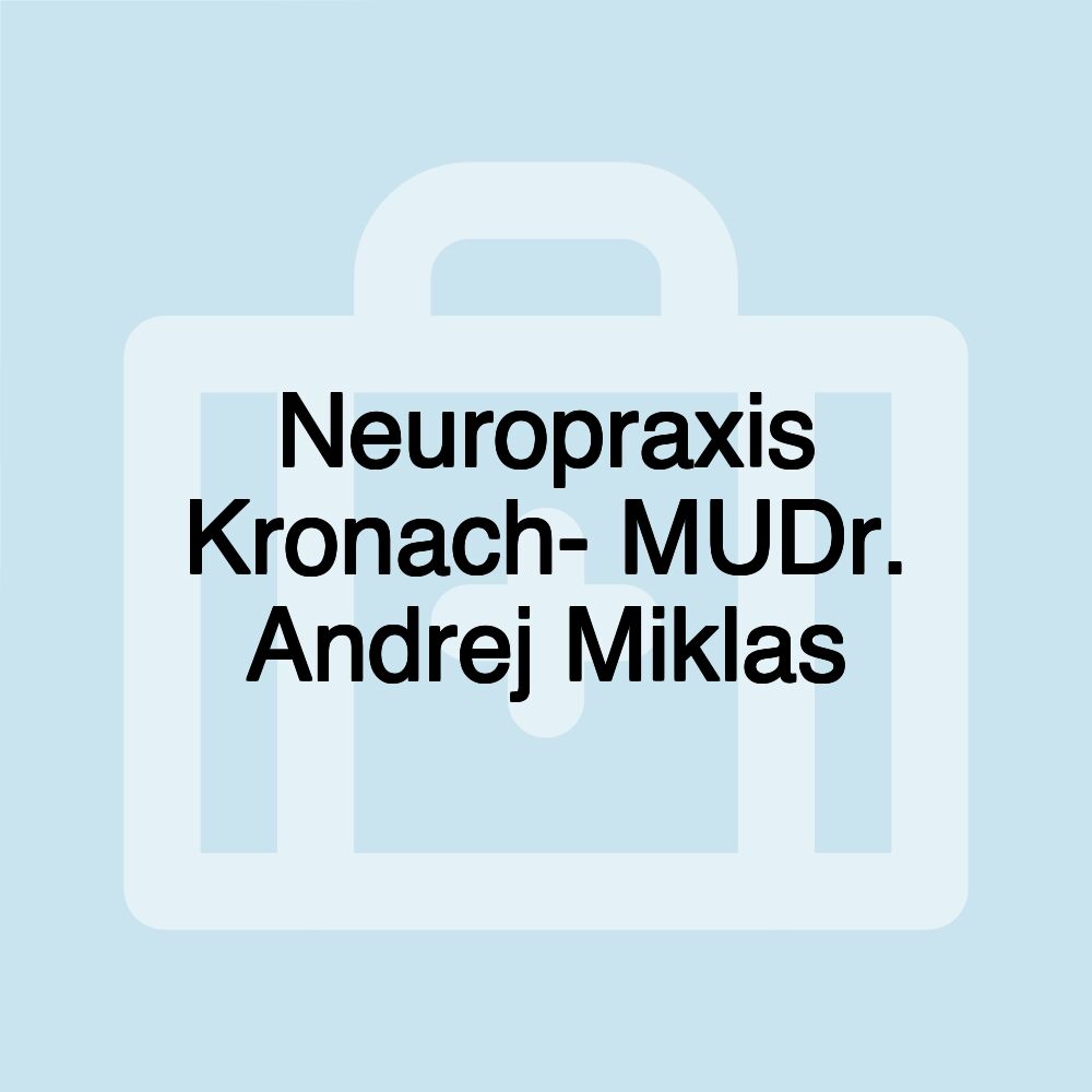 Neuropraxis Kronach- MUDr. Andrej Miklas