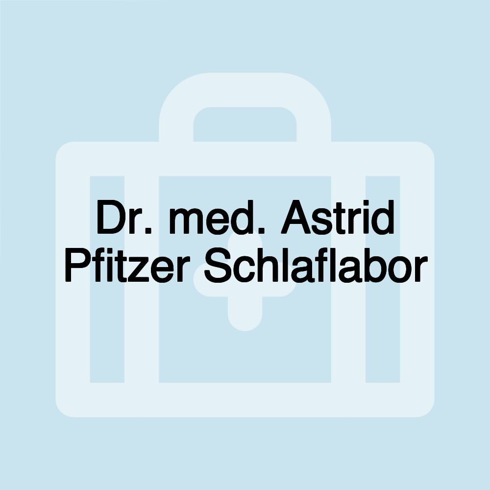 Dr. med. Astrid Pfitzer Schlaflabor