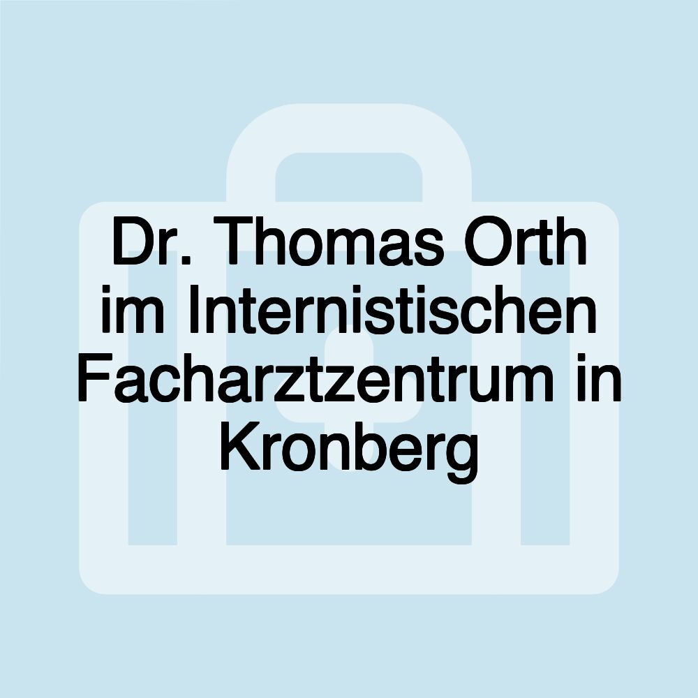 Dr. Thomas Orth im Internistischen Facharztzentrum in Kronberg