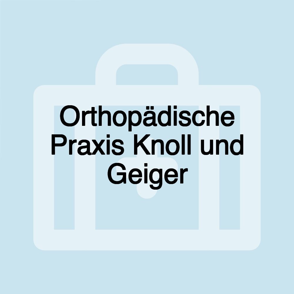 Orthopädische Praxis Knoll und Geiger