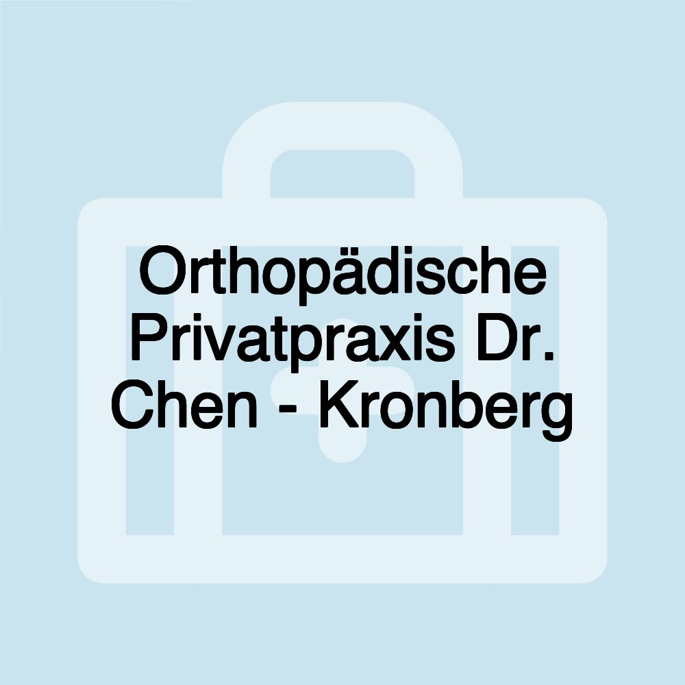 Orthopädische Privatpraxis Dr. Chen - Kronberg